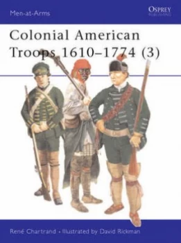 Image of Colonial American Troops 1610-1774. 3 by Rene Chartrand Paperback