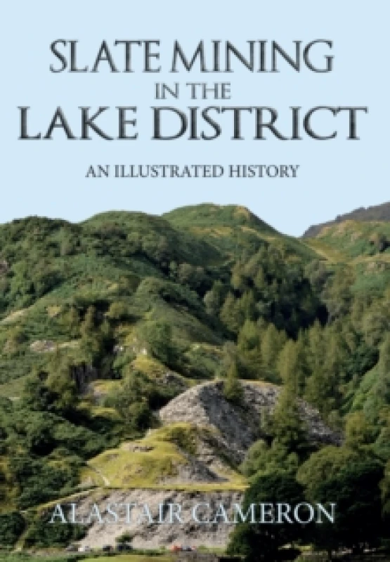 Image of Slate Mining in the Lake District : An Illustrated History Paperback / softback