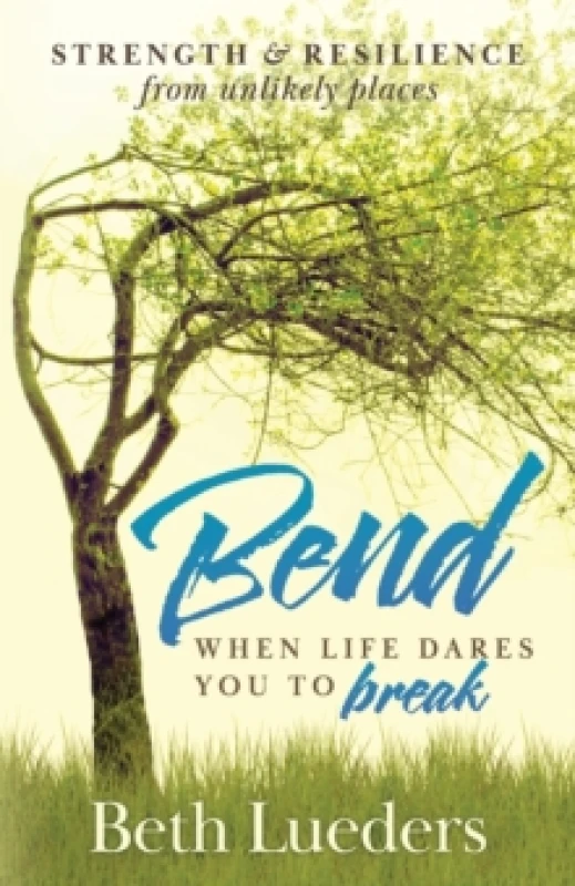 Image of Bend : When Life Dares You to Break Paperback / softback