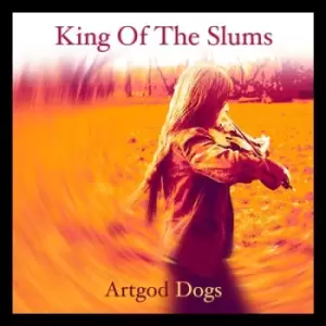 Image of Artgod Dogs by King Of The Slums CD Album