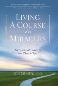 Image of Living A course in miracles by Jon Mundy
