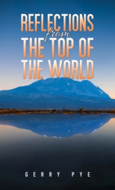 Image of Reflections from the Top of the World. Paperback. By Gerry Pye Books