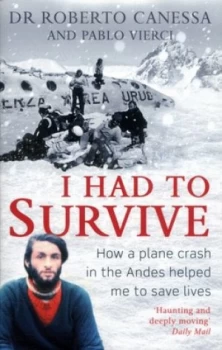 Image of I Had to Survive by Dr Dr. Roberto Canessa Book