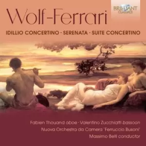 Image of Wolf-Ferrari Idillio Concertino/Serenata/Suite Concertino by Ermanno Wolf-Ferrari CD Album