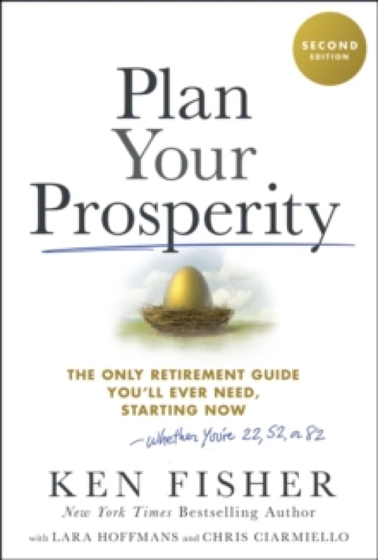 Image of Plan Your Prosperity : The Only Retirement Guide You'll Ever Need, Starting Now-Whether You're 22, 52 or 82 Hardback