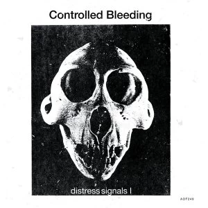 Image of Controlled Bleeding - Distress Signals I Vinyl
