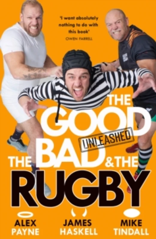 Image of The Good, the Bad and the Rugby - Unleashed. Hardback. By Alex Payne, James Haskell, Mike Tindall Books