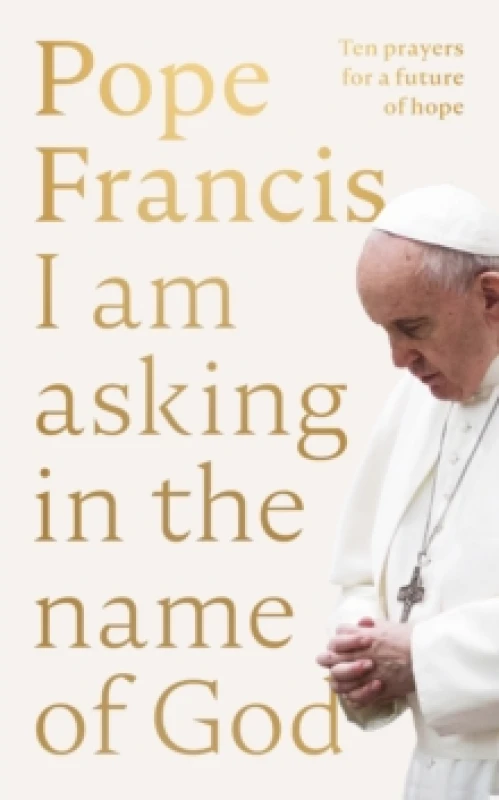 Image of I Am Asking in the Name of God. Hardback. By Francis Books