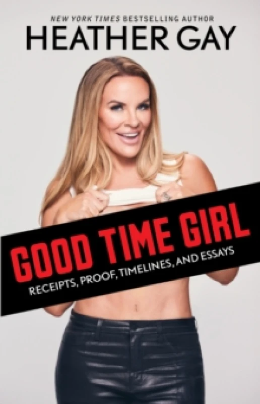 Image of Good Time Girl : Receipts, Proof, Timelines, and Essays Paperback / softback