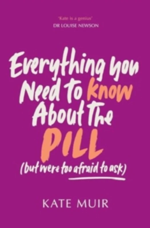 Image of Everything You Need to Know About the Pill (but were too afraid to ask) Paperback / softback