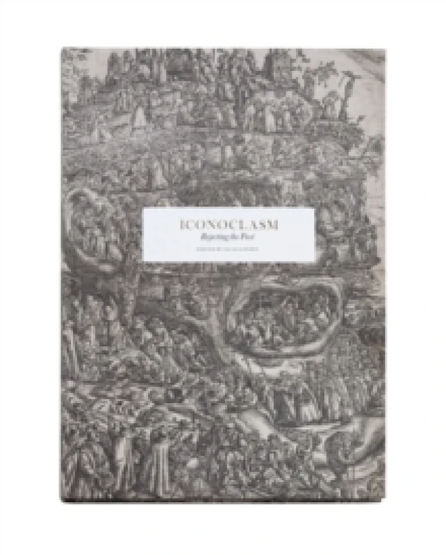 Image of Iconoclasm : Rejecting the Past Hardback