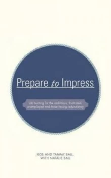 Image of Prepare to Impress by Rob Ball and Tammy Ball and Natalie Ball Paperback