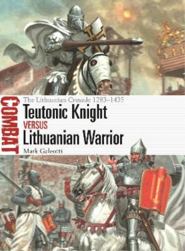 Image of Teutonic Knight vs Lithuanian Warrior : The Lithuanian Crusade 12831435 Paperback / softback