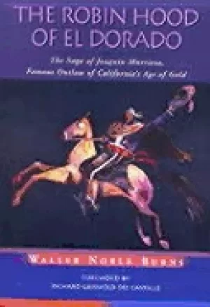 Image of robin hood of el dorado the saga of joaquin murrieta famous outlaw of calif