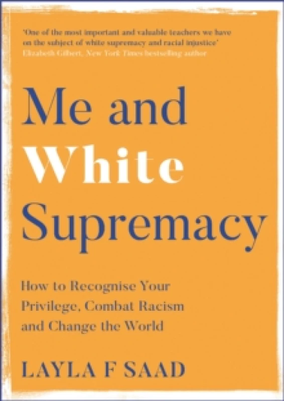 Image of Me and White Supremacy : How to Recognise Your Privilege, Combat Racism and Change the World Paperback / softback