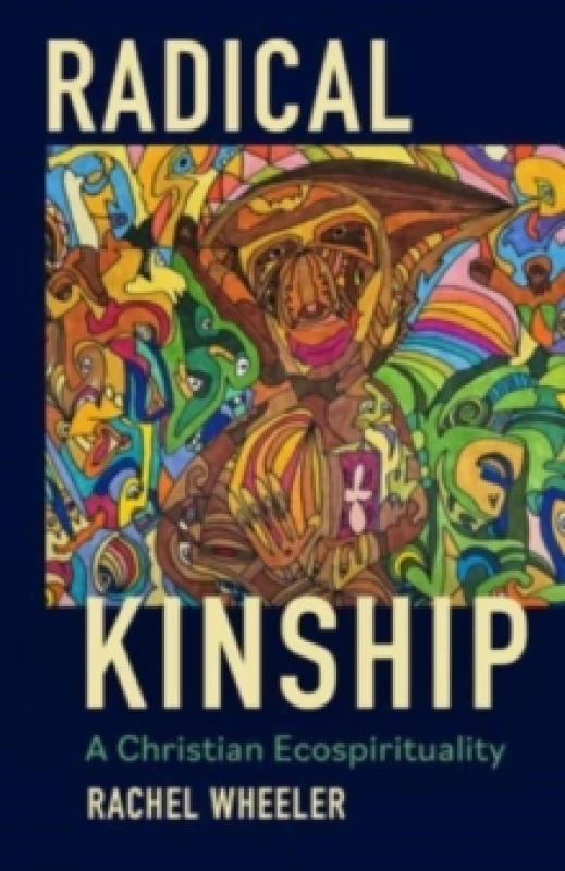 Image of Radical Kinship : A Christian Ecospirituality Paperback / softback