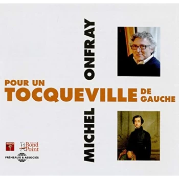Image of Michel Onfray - Pour in Tocqueville De Gauche CD