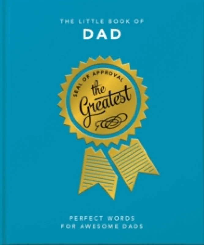 Image of The Little Book of Dad : Perfect Words for Awesome Dads Hardback