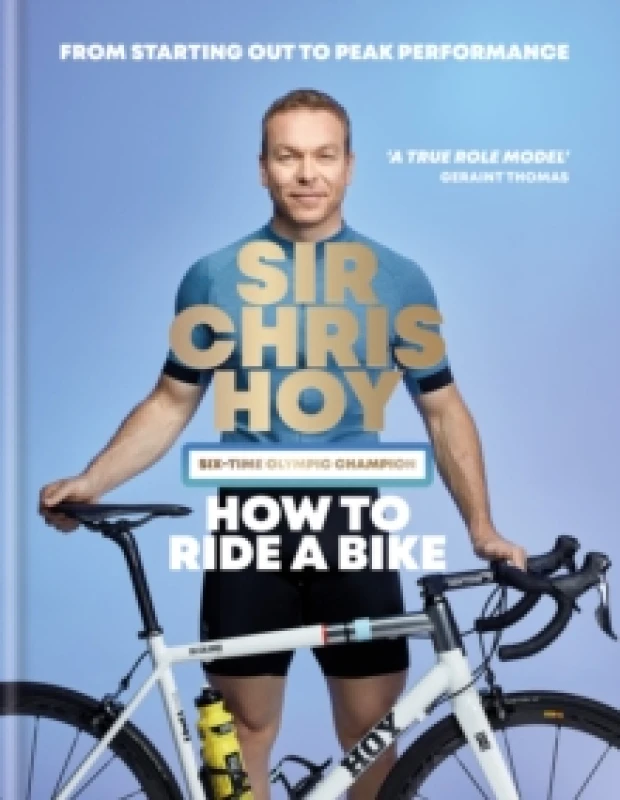 Image of How to Ride a Bike. Hardback. By Chris Hoy, Chris Sidwells Books