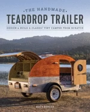 Image of handmade teardrop trailer design and build a classic tiny camper from scrat