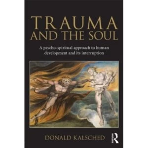 Image of Trauma and the Soul: A psycho-spiritual approach to human development and its interruption by Donald Kalsched (Paperback,...