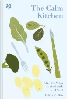Image of The Calm Kitchen : Mindful Recipes to Feed Body and Soul