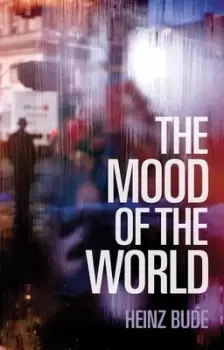 Image of The mood of the world by Heinz Bude