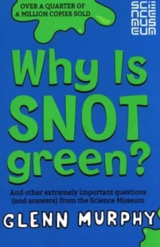 Image of Why Is Snot Green by Glenn Murphy Book