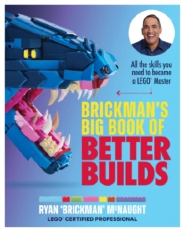 Image of Brickman's Big Book of Better Builds : All the skills you need to become a LEGO Master Paperback / softback