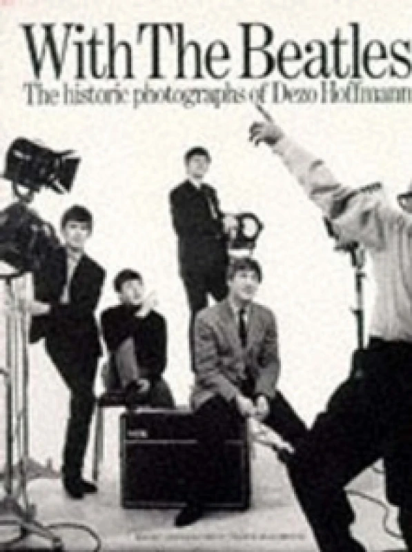 Image of With the Beatles": Historic Photographs of Dezo Hoffman. Paperback. By Pearce Marchbank" Books