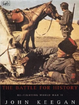 Image of The Battle for History by John Keegan Book