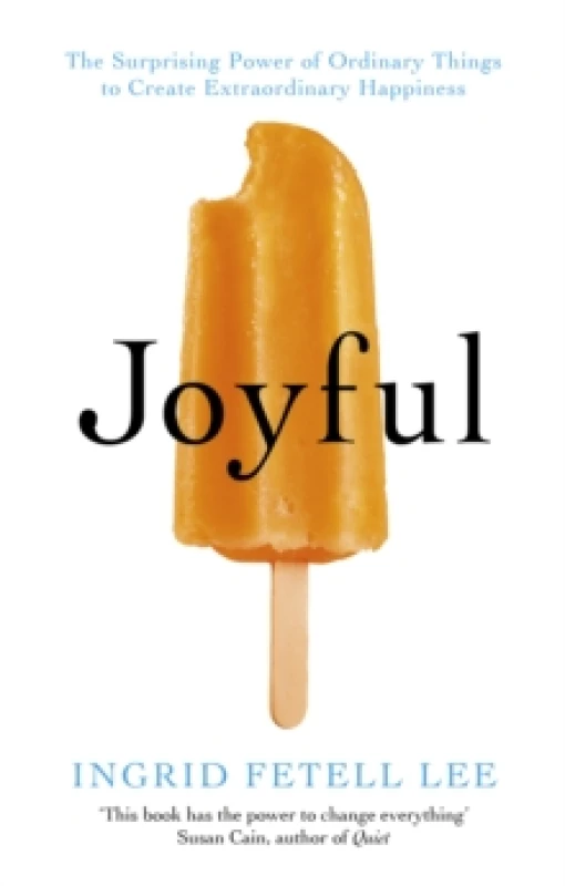 Image of Joyful : The surprising power of ordinary things to create extraordinary happiness Paperback / softback