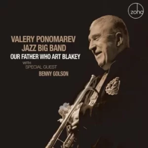 Image of Our Father Who Art Blakey by Valery Ponomarev Jazz Big Band CD Album