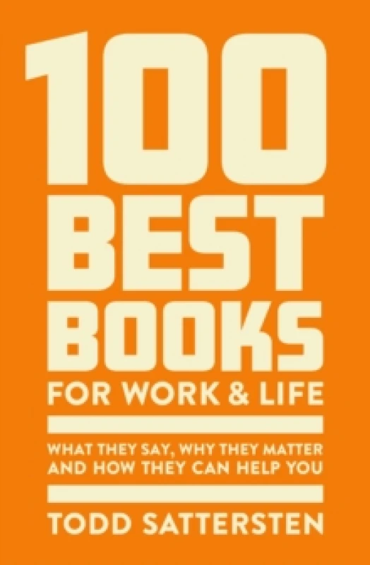 Image of 100 Best Books for Work and Life : What They Say, Why They Matter and How They Can Help You Hardback
