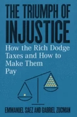 Image of triumph of injustice how the rich dodge taxes and how to make them pay