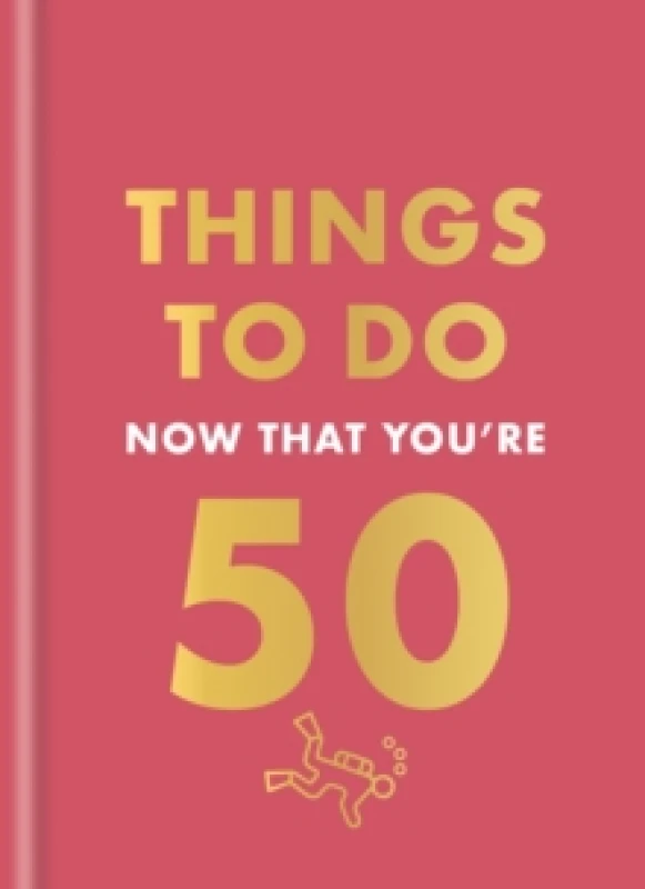 Image of Things to Do Now That You're 50. Hardback. By Robert Allen Books