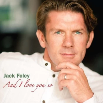 Image of Jack Foley - And I Love You So CD