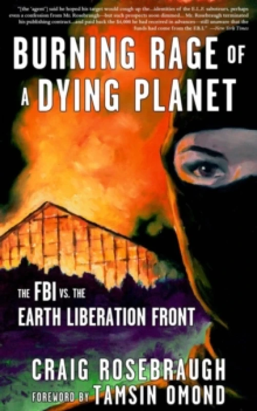 Image of Burning Rage Of A Dying Planet : The FBI vs. the Earth Liberation Front Paperback / softback
