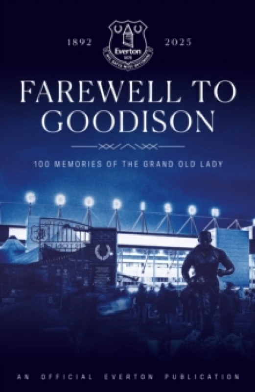 Image of Farewell to Goodison : 100 Memories of the Grand Old Lady Hardback