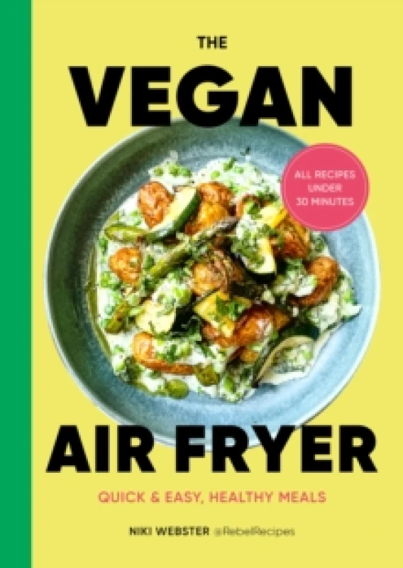 Image of The Vegan Air Fryer : Quick & easy, healthy meals Hardback