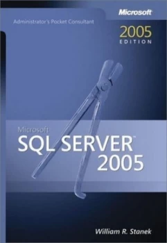 Image of Microsoft Sql Server 2005 Administrators Pocket Consultant by William Stanek Book