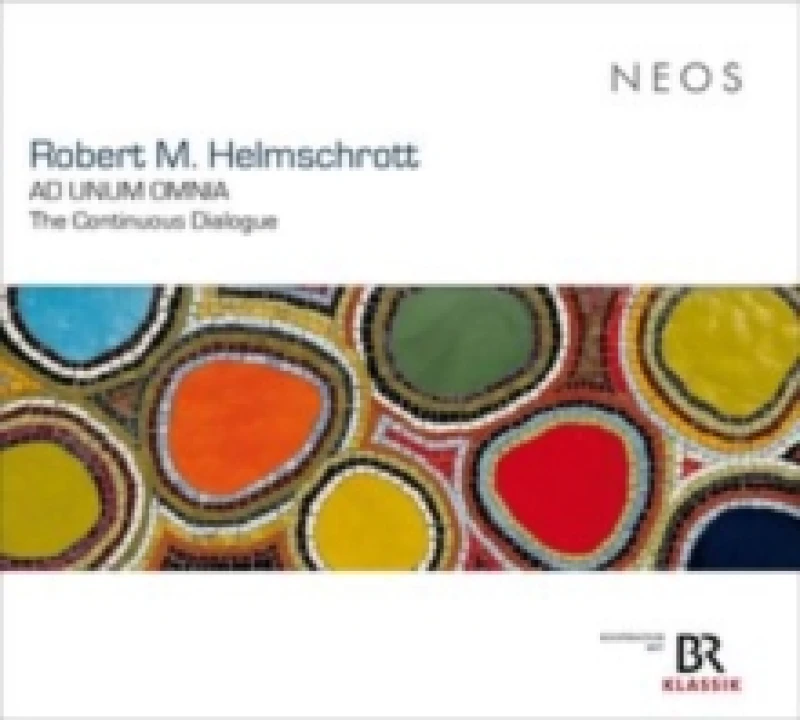Image of Robert M. Helmschrott: Ad Unum Omnia: The Continuous Dialogue CD / Album
