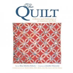 Image of The Quilt by Elise Schebler Roberts and Jennifer Chiaverini Hardback