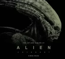 Image of The Art and Making of Alien: Covenant