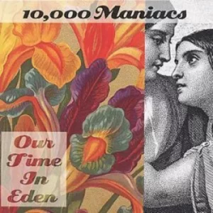 Image of Our Time in Eden by 10,000 Maniacs CD Album