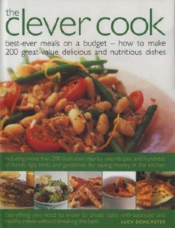 Image of The Clever Cook : Best Ever Meals on a Budget - How to Make 175 Great-Value Delicious and Nutritious Dishes Hardback