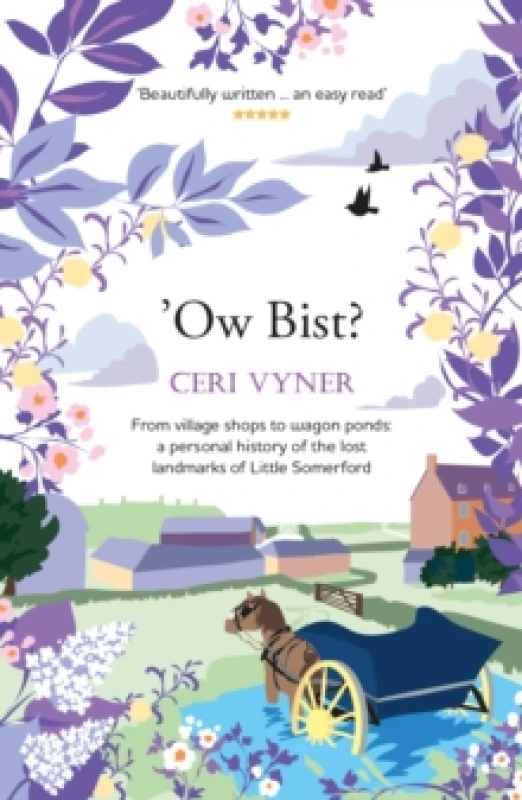 Image of Ow Bist : from village shops to wagon ponds, a personal history of the lost landmarks of Little Somerford in Wiltshire Paperback / softback
