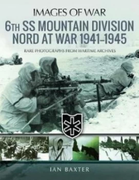 Image of 6th SS Mountain Division Nord at war 1941-1945 by Ian Baxter