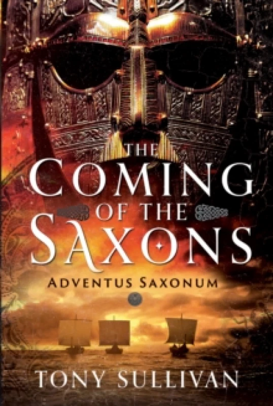 Image of The Coming of the Saxons. Hardback. By Tony Sullivan Books