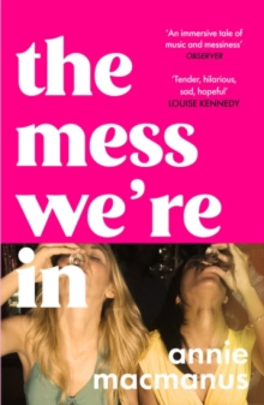 Image of The Mess We're In : An immersive story of music, friendship and finding your own rhythm, from the Sunday Times bestselling author Paperback / softback